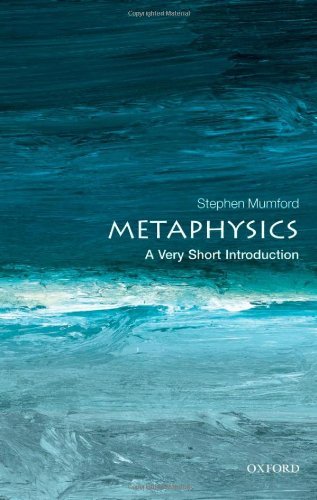 Stephen Mumford/Metaphysics@ A Very Short Introduction